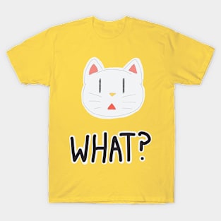 What? T-Shirt